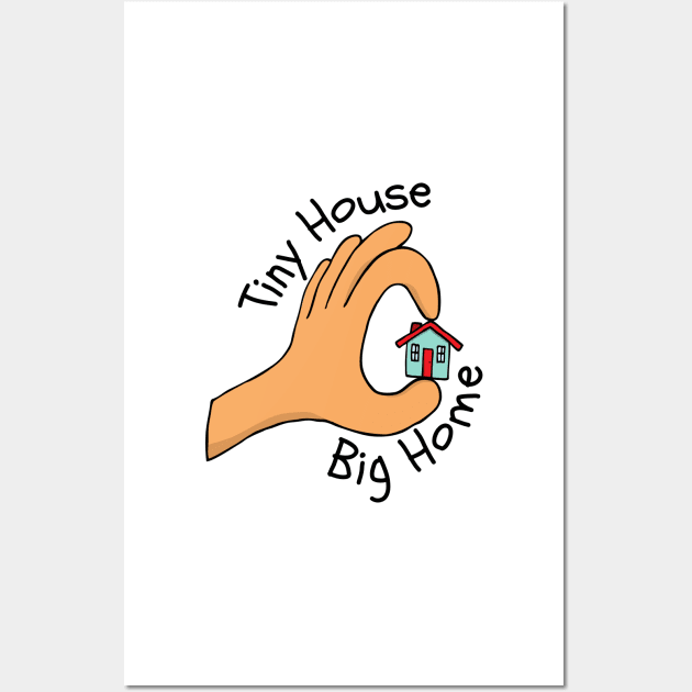 Tiny House Big Home Wall Art by casualism